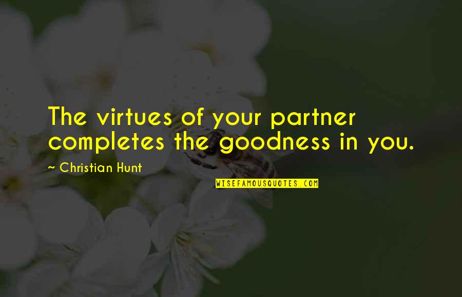 Maling Mali Quotes By Christian Hunt: The virtues of your partner completes the goodness