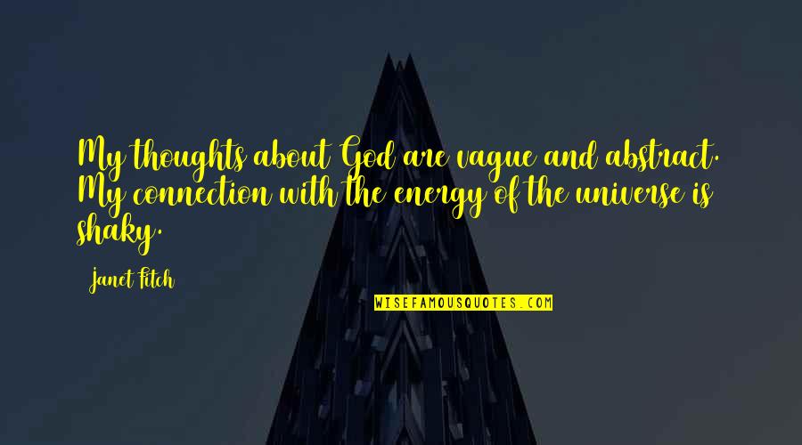 Malinsky Act Quotes By Janet Fitch: My thoughts about God are vague and abstract. Malinsky Act Quotes By Janet Fitch: My thoughts about God are vague and abstract.