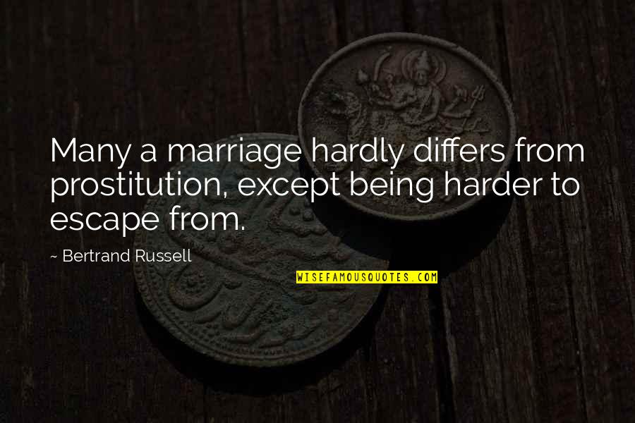 Malique Beach Quotes By Bertrand Russell: Many a marriage hardly differs from prostitution, except