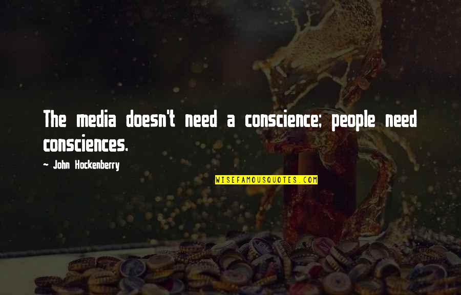 Malkali Quotes By John Hockenberry: The media doesn't need a conscience; people need
