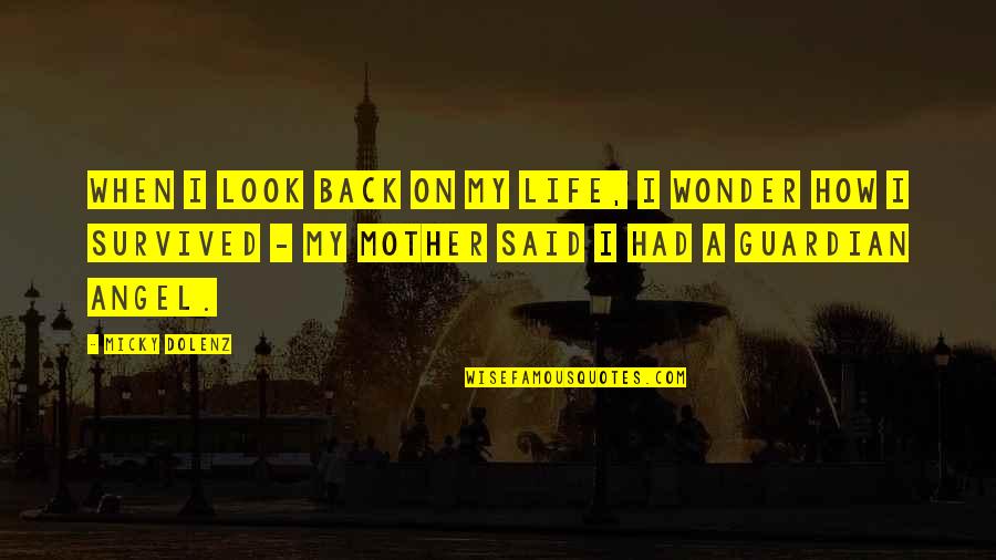 Malkmus Share Quotes By Micky Dolenz: When I look back on my life, I Malkmus Share Quotes By Micky Dolenz: When I look back on my life, I