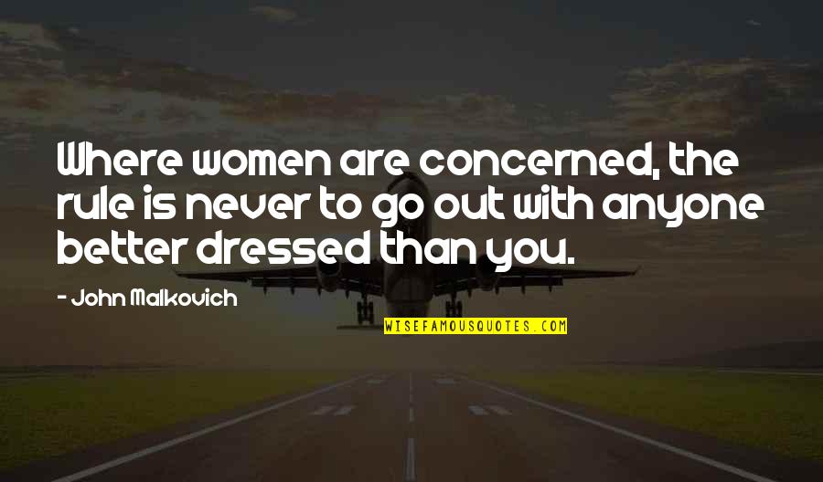 Malkovich Quotes By John Malkovich: Where women are concerned, the rule is never Malkovich Quotes By John Malkovich: Where women are concerned, the rule is never