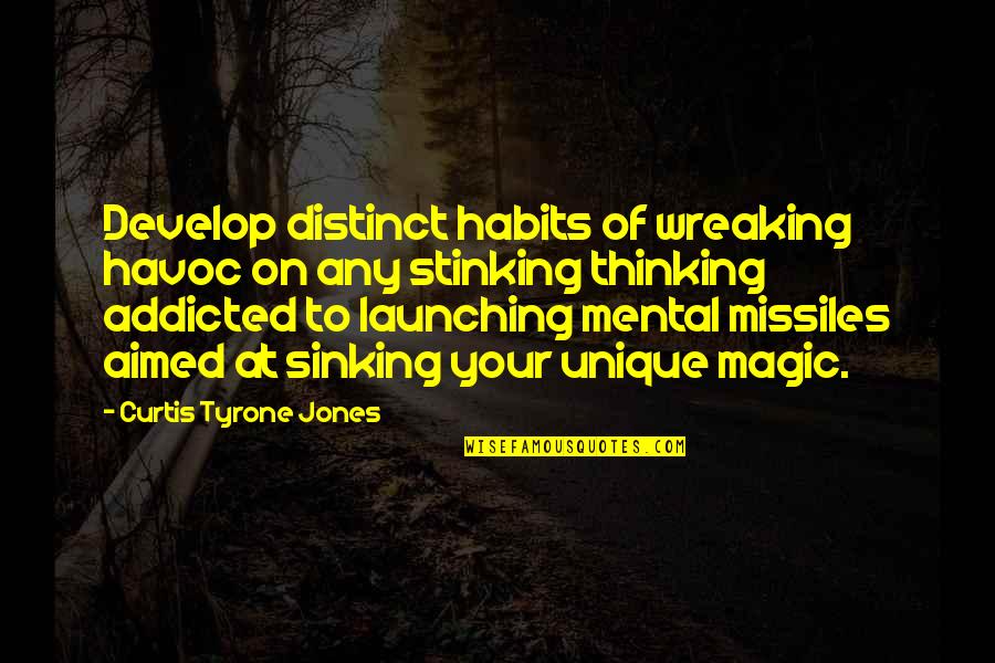 Malkowski Family Bemidji Quotes By Curtis Tyrone Jones: Develop distinct habits of wreaking havoc on any Malkowski Family Bemidji Quotes By Curtis Tyrone Jones: Develop distinct habits of wreaking havoc on any