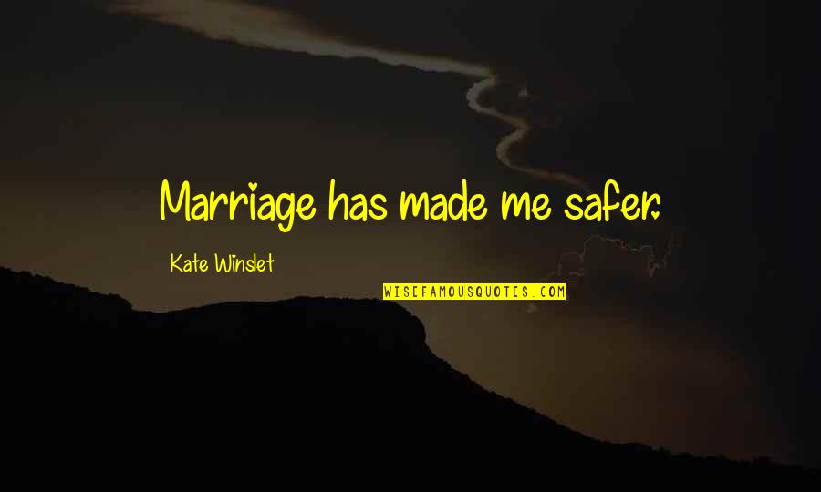Mallett Solstice Quotes By Kate Winslet: Marriage has made me safer.