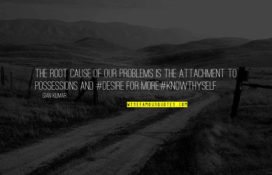 Mallette Feed Quotes By Gian Kumar: The Root Cause of Our Problems is The