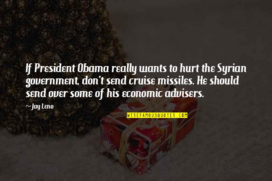 Mallette Feed Quotes By Jay Leno: If President Obama really wants to hurt the