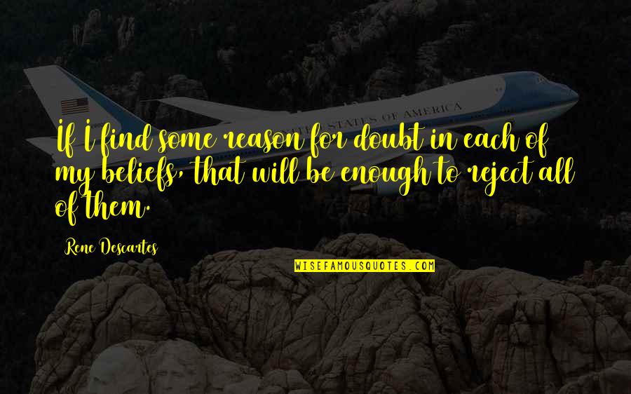 Mallios And Obrien Quotes By Rene Descartes: If I find some reason for doubt in Mallios And Obrien Quotes By Rene Descartes: If I find some reason for doubt in