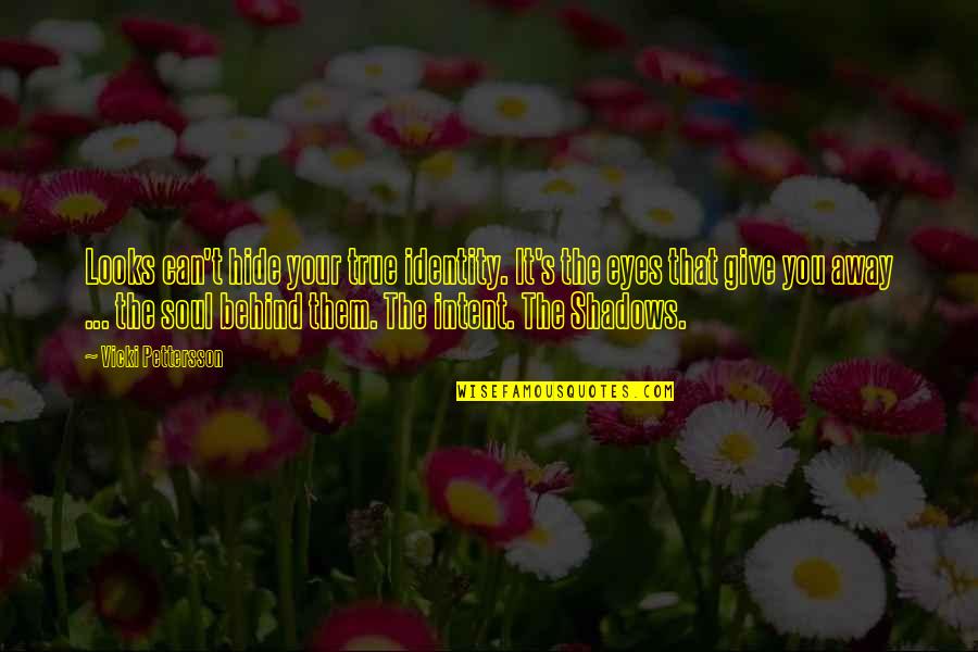Mallorie In The Making Quotes By Vicki Pettersson: Looks can't hide your true identity. It's the