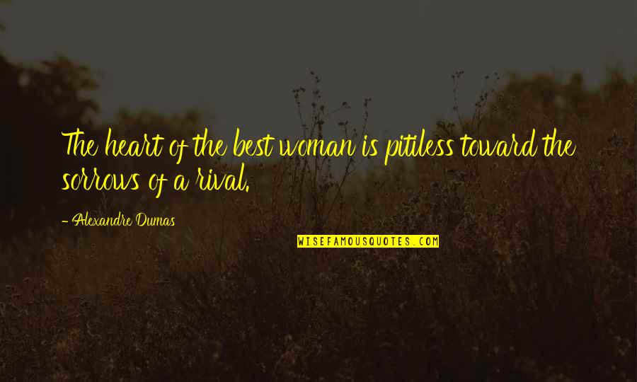 Mallorough Quotes By Alexandre Dumas: The heart of the best woman is pitiless