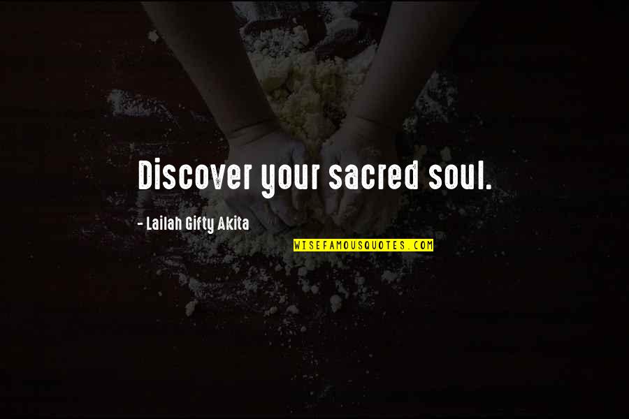 Mallu Quotes By Lailah Gifty Akita: Discover your sacred soul.