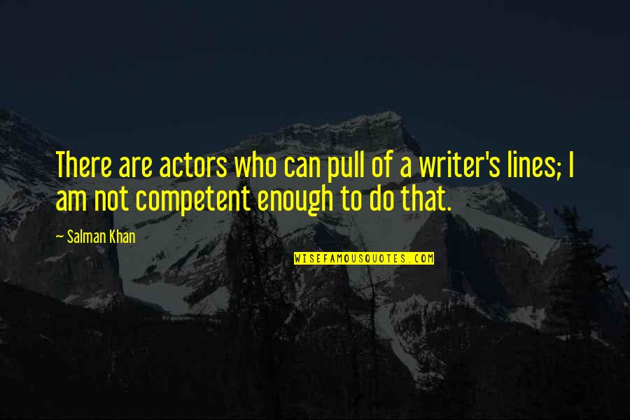 Malmerk Quotes By Salman Khan: There are actors who can pull of a