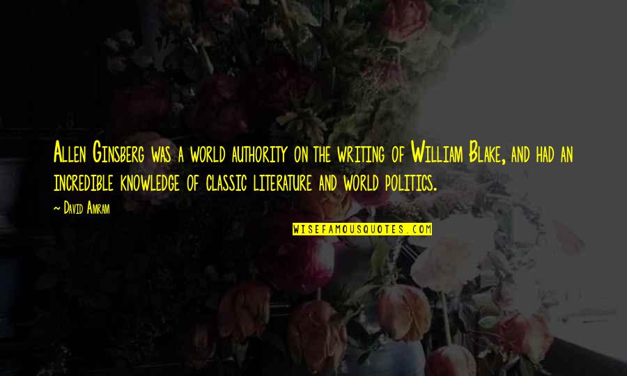 Malmonroe Quotes By David Amram: Allen Ginsberg was a world authority on the