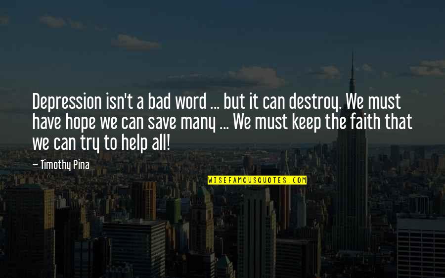 Malnourishment And Undernourishment Quotes By Timothy Pina: Depression isn't a bad word ... but it Malnourishment And Undernourishment Quotes By Timothy Pina: Depression isn't a bad word ... but it