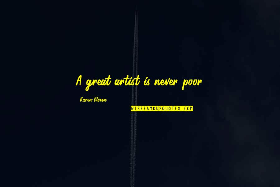 Malonzo La Quotes By Karen Blixen: A great artist is never poor.
