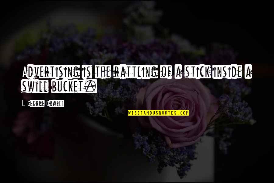 Malou Nubla Quotes By George Orwell: Advertising is the rattling of a stick inside Malou Nubla Quotes By George Orwell: Advertising is the rattling of a stick inside