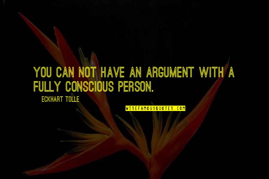 Malouf Fine Quotes By Eckhart Tolle: You can not have an argument with a Malouf Fine Quotes By Eckhart Tolle: You can not have an argument with a