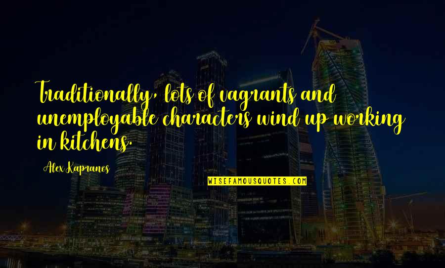 Malpass Bros Quotes By Alex Kapranos: Traditionally, lots of vagrants and unemployable characters wind Malpass Bros Quotes By Alex Kapranos: Traditionally, lots of vagrants and unemployable characters wind