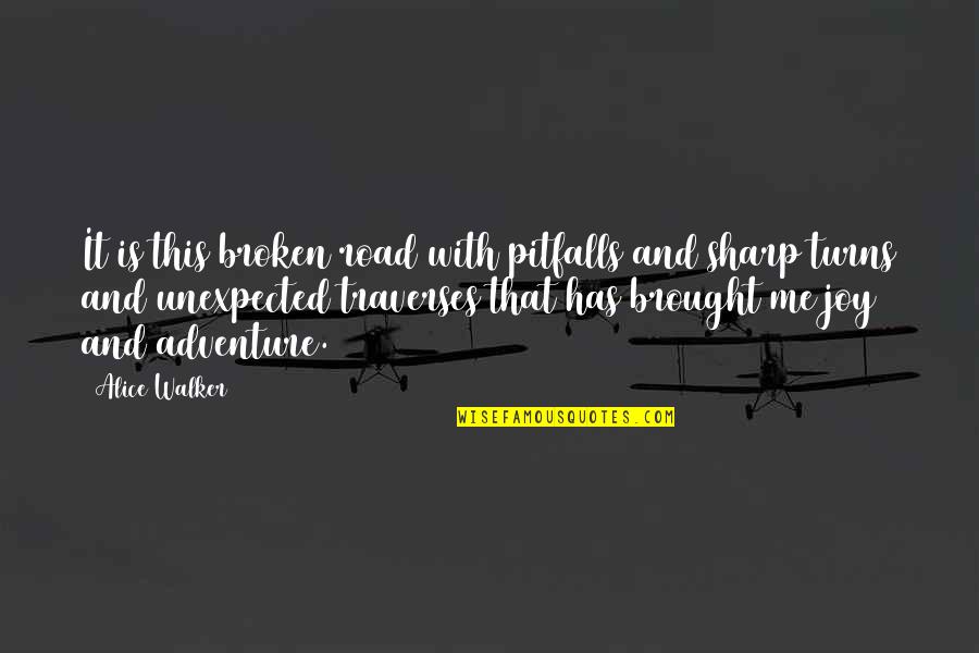 Malspeak Quotes By Alice Walker: It is this broken road with pitfalls and Malspeak Quotes By Alice Walker: It is this broken road with pitfalls and