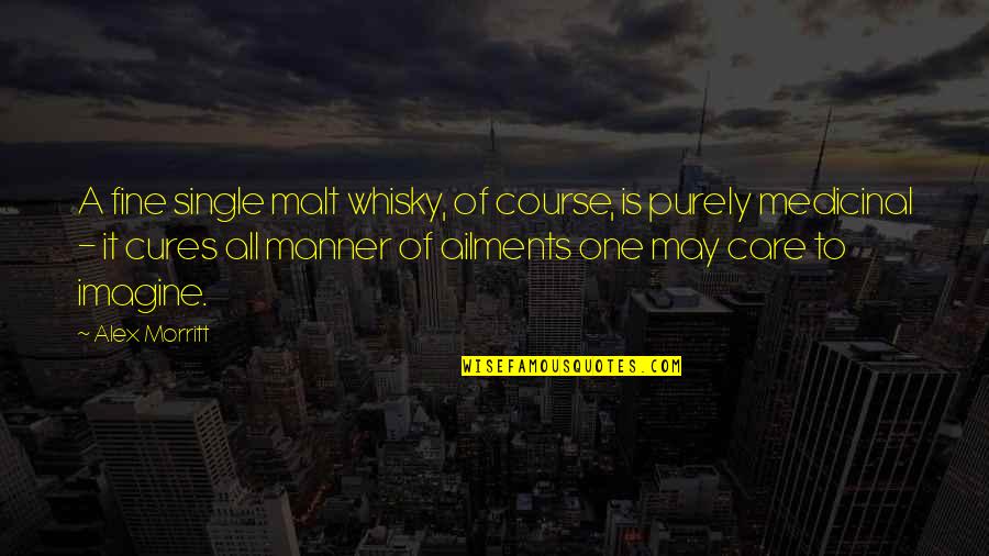 Malt Quotes By Alex Morritt: A fine single malt whisky, of course, is