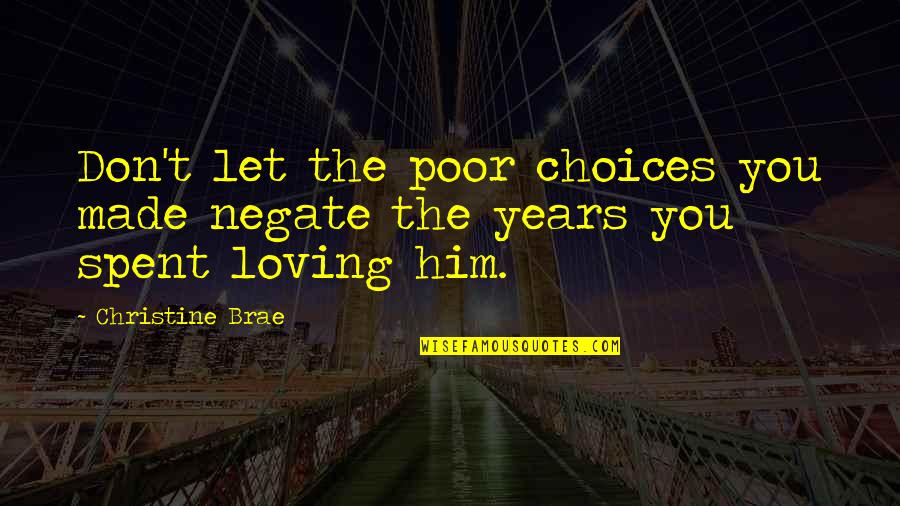 Maltese Falcon Greed Quotes By Christine Brae: Don't let the poor choices you made negate