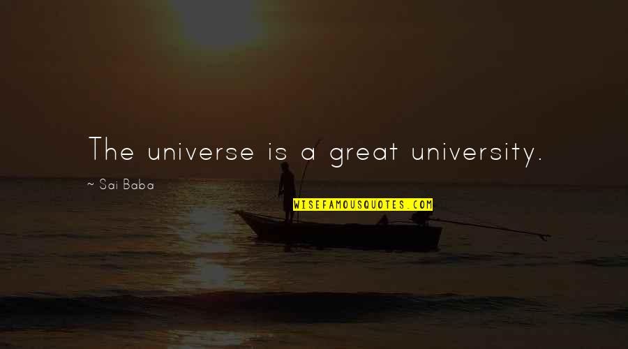 Maltings Fabric Quotes By Sai Baba: The universe is a great university. Maltings Fabric Quotes By Sai Baba: The universe is a great university.