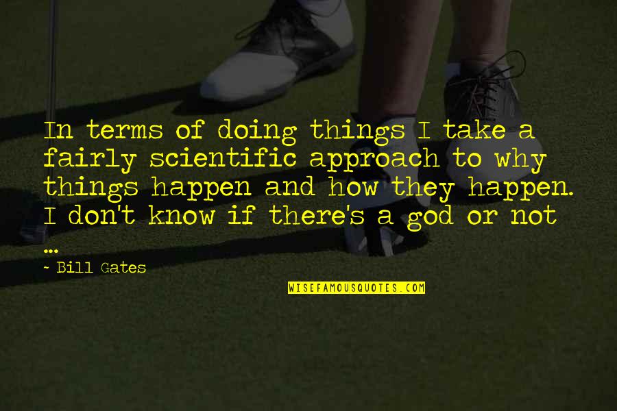 Maltratada In English Quotes By Bill Gates: In terms of doing things I take a