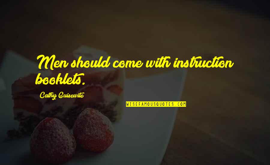 Malua Song Quotes By Cathy Guisewite: Men should come with instruction booklets. Malua Song Quotes By Cathy Guisewite: Men should come with instruction booklets.