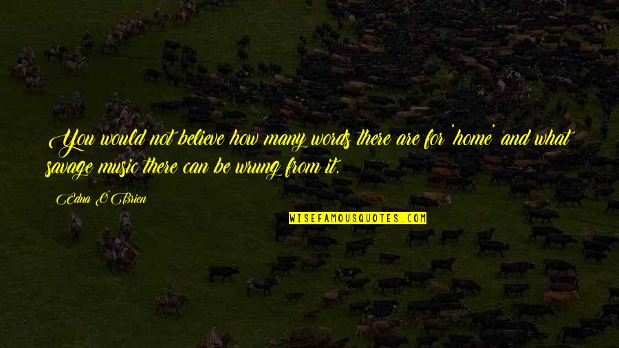 Malugarcezm Quotes By Edna O'Brien: You would not believe how many words there Malugarcezm Quotes By Edna O'Brien: You would not believe how many words there
