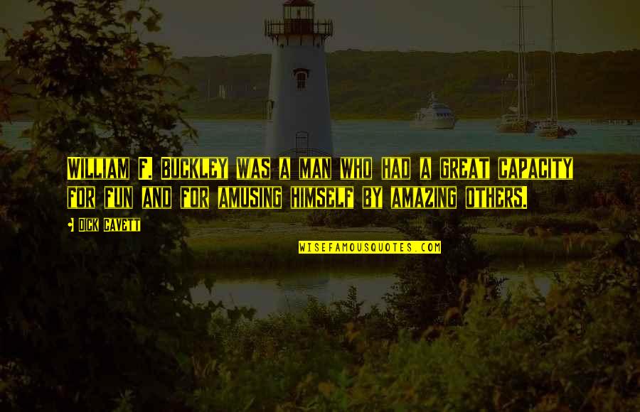 Malulos Peruvian Quotes By Dick Cavett: William F. Buckley was a man who had