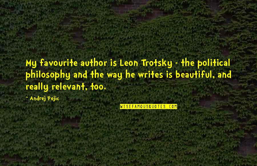 Maluwag In English Quotes By Andrej Pejic: My favourite author is Leon Trotsky - the Maluwag In English Quotes By Andrej Pejic: My favourite author is Leon Trotsky - the