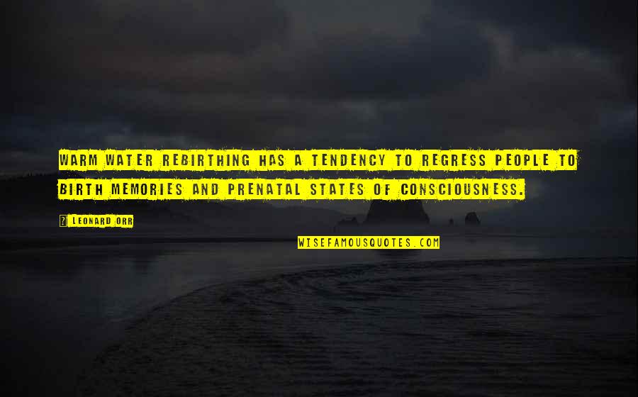 Malviya Institute Quotes By Leonard Orr: Warm water rebirthing has a tendency to regress Malviya Institute Quotes By Leonard Orr: Warm water rebirthing has a tendency to regress