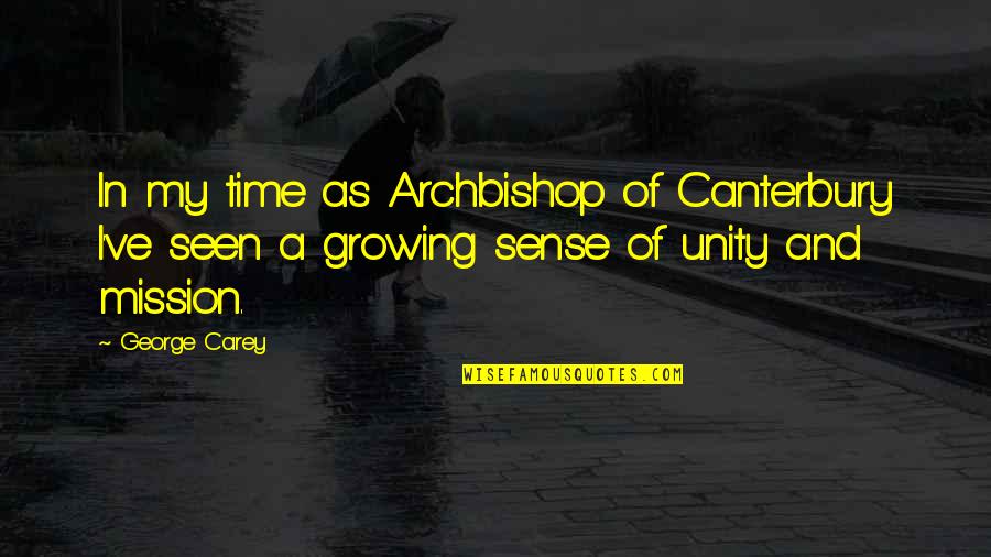 Malyen Oretsev Quotes By George Carey: In my time as Archbishop of Canterbury I've