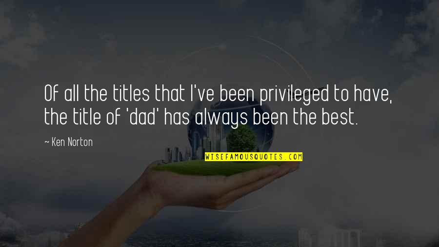 Malyen Oretsev Quotes By Ken Norton: Of all the titles that I've been privileged