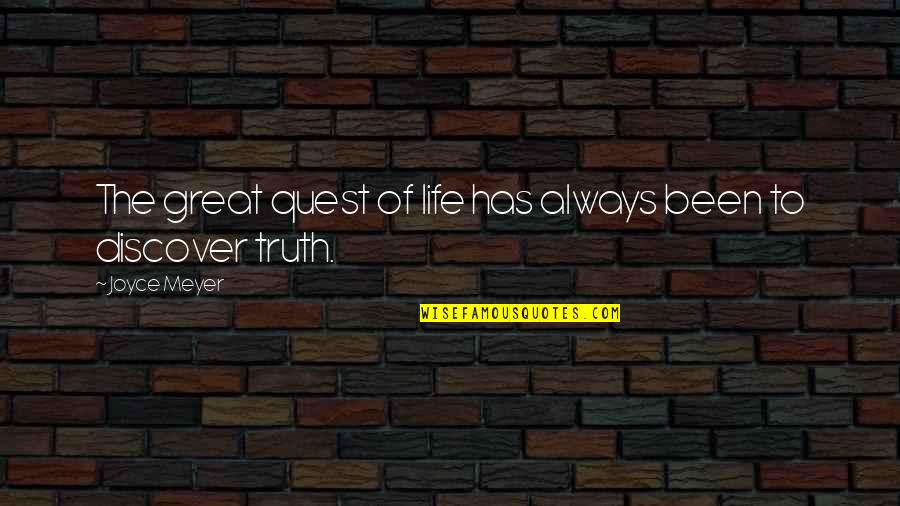 Malynski Quotes By Joyce Meyer: The great quest of life has always been