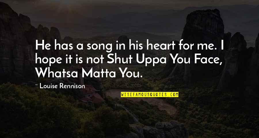 Mama Cass Quotes By Louise Rennison: He has a song in his heart for