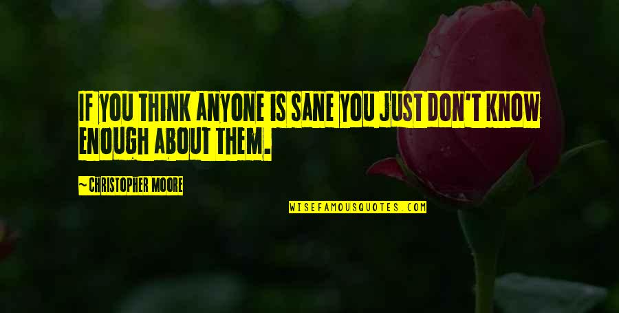 Mamalakis Greek Quotes By Christopher Moore: If you think anyone is sane you just