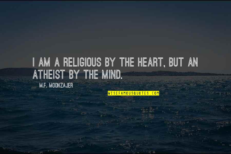 Mama's Boy Quotes By M.F. Moonzajer: I am a religious by the heart, but