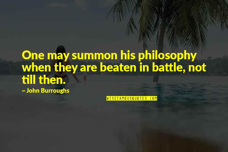 Mama's Family Eunice Quotes By John Burroughs: One may summon his philosophy when they are