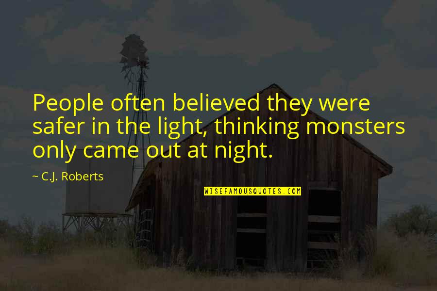 Mamba Mentality Quotes By C.J. Roberts: People often believed they were safer in the
