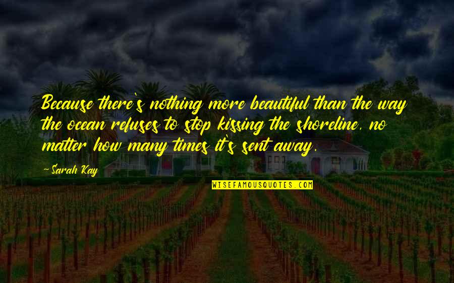 Mamdouh Hamza Quotes By Sarah Kay: Because there's nothing more beautiful than the way