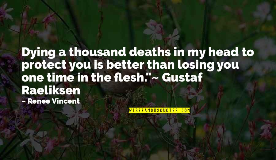 Mameli Goffredo Quotes By Renee Vincent: Dying a thousand deaths in my head to