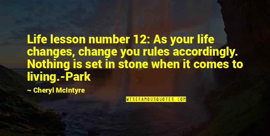 Mamey Shake Quotes By Cheryl McIntyre: Life lesson number 12: As your life changes,