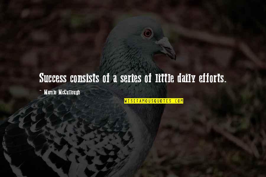 Mamie Quotes By Mamie McCullough: Success consists of a series of little daily
