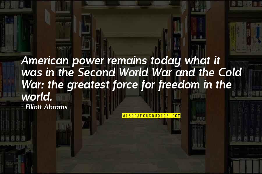 Maminu Algu Kalkulators Swedbank Quotes By Elliott Abrams: American power remains today what it was in Maminu Algu Kalkulators Swedbank Quotes By Elliott Abrams: American power remains today what it was in