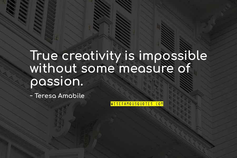 Maminu Klubs Dzemdibu Video Quotes By Teresa Amabile: True creativity is impossible without some measure of