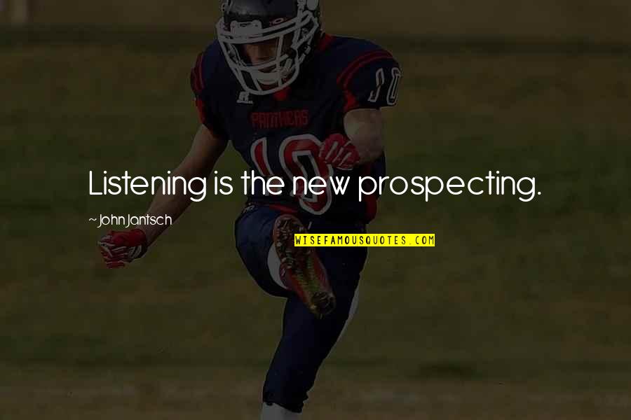 Mamma Andersson Quotes By John Jantsch: Listening is the new prospecting. Mamma Andersson Quotes By John Jantsch: Listening is the new prospecting.
