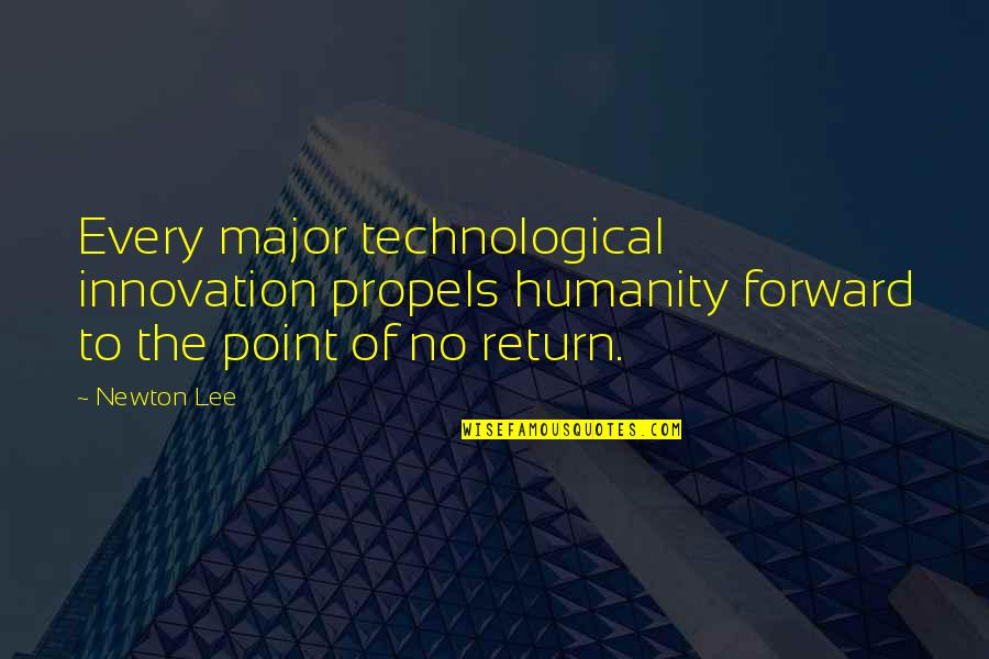Mammetick Quotes By Newton Lee: Every major technological innovation propels humanity forward to