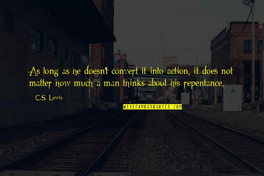 Mammetry Quotes By C.S. Lewis: As long as he doesn't convert it into Mammetry Quotes By C.S. Lewis: As long as he doesn't convert it into