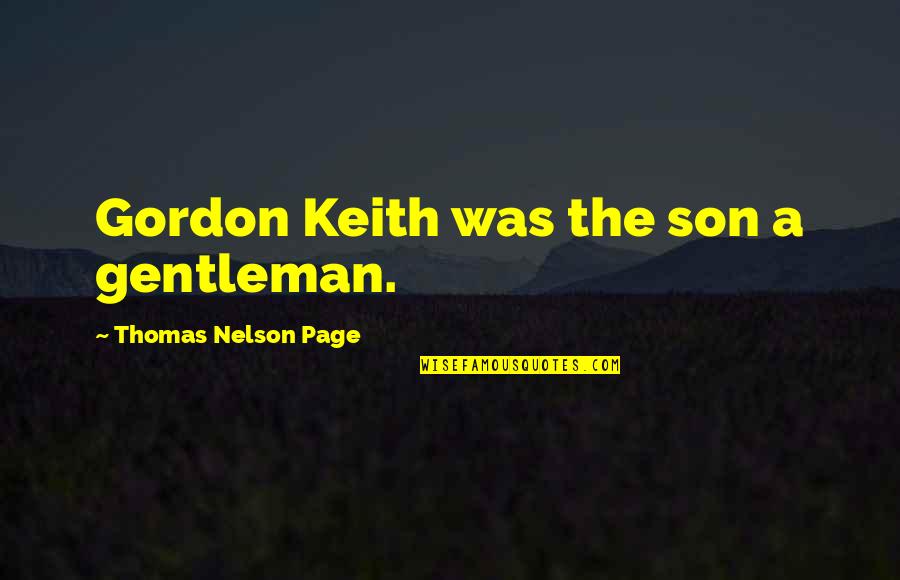 Mammography Continuing Quotes By Thomas Nelson Page: Gordon Keith was the son a gentleman.