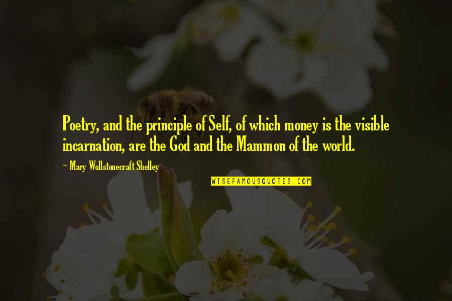Mammon's Quotes By Mary Wollstonecraft Shelley: Poetry, and the principle of Self, of which Mammon's Quotes By Mary Wollstonecraft Shelley: Poetry, and the principle of Self, of which